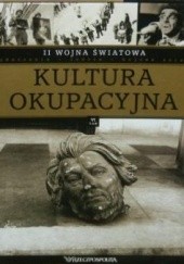 Okładka książki II wojna światowa. Kultura okupacyjna Krzysztof Kurek