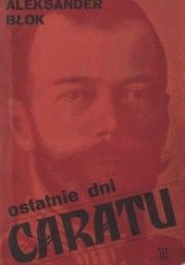 Okładka książki Ostatnie dni caratu Aleksander Błok