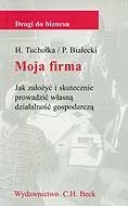 Okładka książki Moja firma Piotr Białecki, Hubert Tuchołka