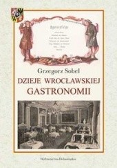 Dzieje Wrocławskiej Gastronomii