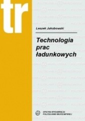 Okładka książki Technologia prac ładunkowych Leszek Jakubowski