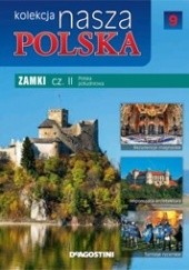Okładka książki Kolekcja Nasza Polska - Zamki cz. II. Polska południowa praca zbiorowa