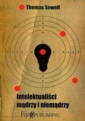 Okładka książki Intelektualiści mądrzy i niemądrzy Thomas Sowell