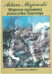 Okładka książki Wojenne opowieści porucznika Szemraja Adam Majewski
