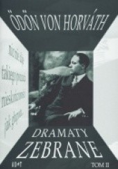 Okładka książki Dramaty zebrane. T. 1 Ödön von Horvath