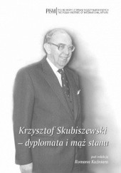 Okładka książki Krzysztof Skubiszewski - dyplomata i mąż stanu Roman Kuźniar