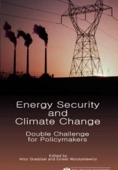 Okładka książki Energy Security and Climate Change. Double Challenge for Policymakers Artur Gradziuk, Ernest Wyciszkiewicz