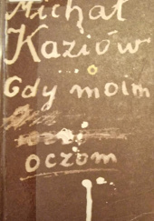 Okładka książki Gdy moim oczom... Michał Kaziów