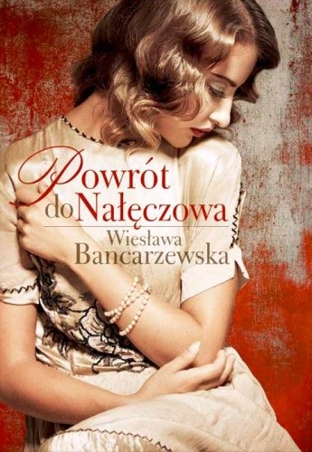 Okładka książki Powrót do Nałęczowa Wiesława Bancarzewska