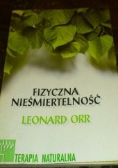 Okładka książki Fizyczna nieśmiertelność Leonard Orr