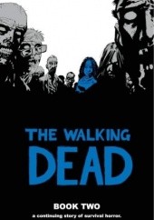 Okładka książki The Walking Dead Book Two Charlie Adlard, Robert Kirkman, Tony Moore, Cliff Rathburn