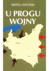 Okładka książki U progu wojny Andrzej Leon Sowa