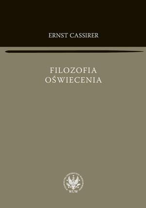 Okładka książki Filozofia Oświecenia Ernst Cassirer