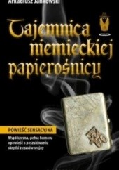 Okładka książki Tajemnica niemieckiej papierośnicy Arkadiusz Jankowski