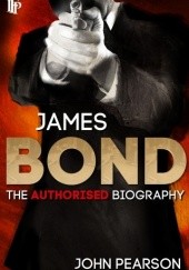 Okładka książki James Bond: The Authorized Biography John Pearson