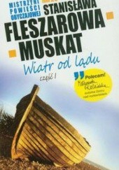 Okładka książki Wiatr od lądu cz. I Stanisława Fleszarowa-Muskat