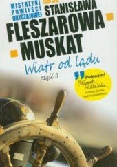 Okładka książki Wiatr od lądu cz. II Stanisława Fleszarowa-Muskat