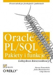 Okładka książki Oracle PL/SQL Pakiety i funkcje. Leksykon Kieszonkowy John Beresniewicz, Chip Dawes, Steven Feuerstein