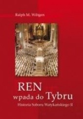 Okładka książki Ren wpada do Tybru. Historia Soboru Watykańskiego II Ralph Wiltgen