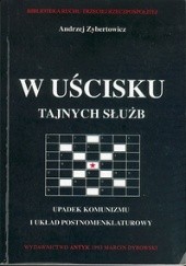 Okładka książki W uścisku tajnych służb Andrzej Zybertowicz