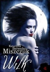 Okładka książki Wilk Katarzyna Berenika Miszczuk