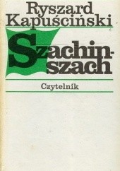 Okładka książki Szachinszach Ryszard Kapuściński