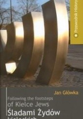 Okładka książki Śladami Żydów kieleckich. Following the footsteps of Kielce Jews. Jan Główka