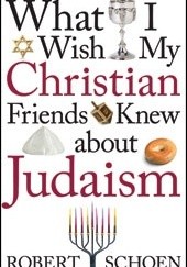 Okładka książki What I Wish My Christian Friends Knew about Judaism