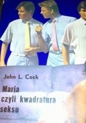 Okładka książki Maria czyli kwadratura seksu John L. Cock