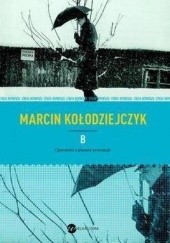 Okładka książki B. Opowieści z planety prowincja Marcin Kołodziejczyk