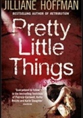 Okładka książki Pretty Little Things Jilliane Hoffman