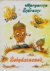 Okładka książki Żołędziaczek Margarita Stāraste