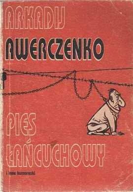 Okładka książki Pies łańcuchowy i inne humoreski Arkadiusz Awerczenko