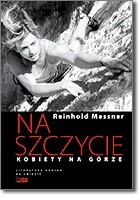 Okładka książki Na szczycie. Kobiety na górze Reinhold Messner