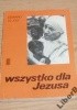 Okładka książki wszystko dla Jezusa Edward Le Joly