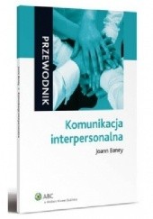Okładka książki Komunikacja interpersonalna Joann Baney