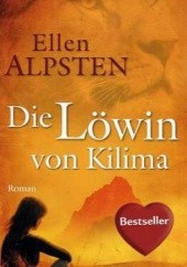 Okładka książki Die Löwin von Kilima Ellen Alpsten