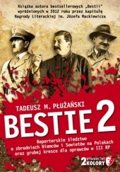 Okładka książki Bestie 2 Tadeusz M. Płużański
