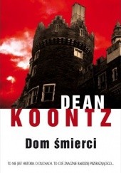 Okładka książki Dom śmierci Dean Koontz