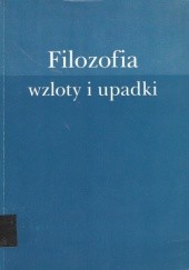 Okładka książki Filozofia - wzloty i upadki : XXXIX Tydzień Filozoficzny KUL, 3-6 marca 1997 praca zbiorowa