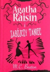 Okładka książki Agatha Raisin i zabójczy taniec M.C. Beaton