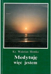Okładka książki Medytuję więc jestem Walerian Słomka