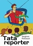 Okładka książki Tata reporter Sergiusz Pinkwart