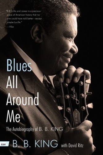 Okładka książki Blues All Around Me The Autobiography of B. B. King Riley B. King, David Ritz