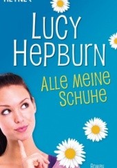 Okładka książki Alle meine Schuhe Lucy Hepburn
