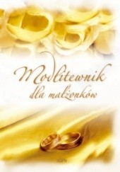 Okładka książki Modlitewnik dla małżonków Małgorzata Rogalska