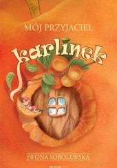 Okładka książki Mój przyjaciel Karlinek Iwona Sobolewska