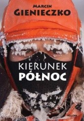 Okładka książki Kierunek Północ Marcin Gienieczko