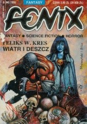 Okładka książki Fenix 1995 8 (44) Wojciech Chudziński, Stephen Gregory, Feliks W. Kres, Tadeusz Oszubski, Redakcja magazynu Fenix