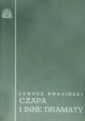 Okładka książki Czapa i inne dramaty Janusz Krasiński